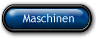 Maschinen
