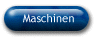 Maschinen